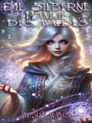 cover image of Die silberne Flamme des Waldes